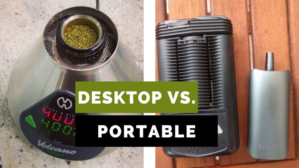 desktop vs portable vaporizer